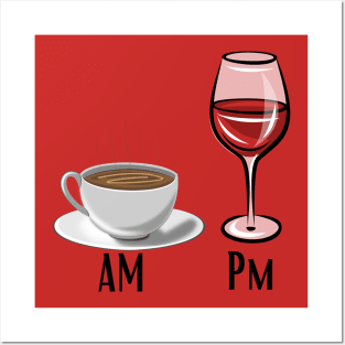 Am Coffe Pm Wine Posters and Art